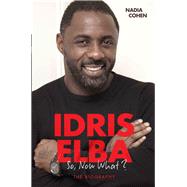 Idris Elba So, Now What?