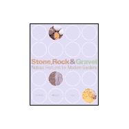 Stone, Rock and Gravel : Natural Features for Modern Gardens
