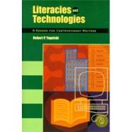 Literacies and Technologies : A Reader for the Contemporary Writer