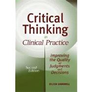 Critical Thinking in Clinical Practice: Improving the Quality of Judgments and Decisions, 2nd Edition
