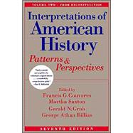 Interpretations of American History Vol. II; Patterns and Perspectives [Vol. 2 From Reconstruction], Seventh Edition