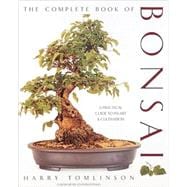 The Complete Book of Bonsai A Practical Guide to Its Art and Cultivation