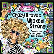 Crazy Brave and Wicked Strong 2018 Calendar