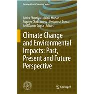 Climate Change and Environmental Impacts: Past, Present and Future Perspective