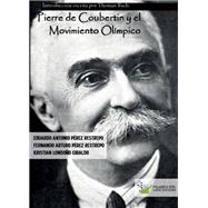 Pierre de Coubertin y el Movimiento Olímpico