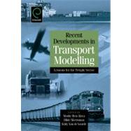 Recent Developments in Transport Modelling : Lessons for the Freight Sector