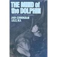 The Mind of the Dolphin A Nonhuman Intelligence