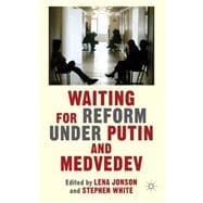 Waiting for Reform Under Putin and Medvedev