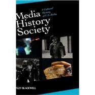 Media, History, Society A Cultural History of U.S. Media