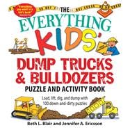 The Everything Kids' Dump Trucks and Bulldozers Puzzle and Activity Book