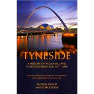 Tyneside : A History of Newcastle and Gateshead from Earliest Times