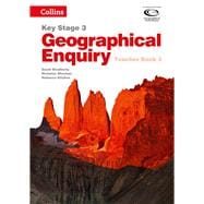 Geography Key Stage 3 - Collins Geographical Enquiry: Teacher’s Book 3