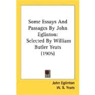 Some Essays and Passages by John Eglinton : Selected by William Butler Yeats (1905)