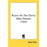 Report On The Cherry Mine Disaster