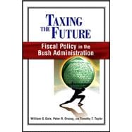 Taxing the Future Fiscal Policy in the Bush Administration
