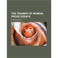 The Triumph of Woman, Prose Essays