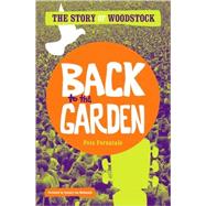 Back to the Garden : The Story of Woodstock