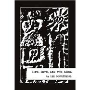 Life, Love, And the Lord.