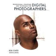 Professional Strategies and Techniques for Digital Photographers