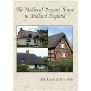 The Medieval Peasant House in Midland England