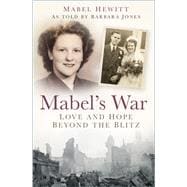 Mabel's War Love and Hope Beyond the Blitz