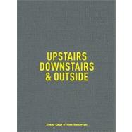 Upstairs, Downstairs & Outside