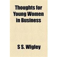 Thoughts for Young Women in Business