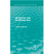 Gorbachev and Southeast Asia (Routledge Revivals)