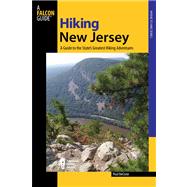 Hiking New Jersey A Guide to 50 of the Garden State's Greatest Hiking Adventures