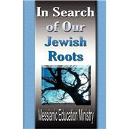 In Search of Our Jewish Roots
