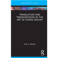 Translation and Transgression in the Art of Shirin Neshat