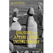 Dialogue for Interreligious Understanding Strategies for the Transformation of Culture-Shaping Institutions