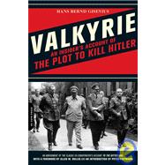 Valkyrie : An Insider's Account of the Plot to Kill Hitler