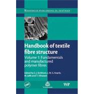 Handbook of Textile Fibre Structure, Volume 1: Fundamentals and Manufactured Polymer Fibres