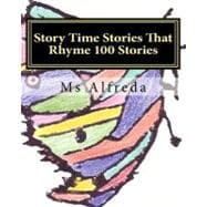 Story Time Stories That Rhyme 100 Stories