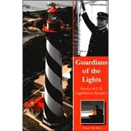 Guardians of the Lights Stories of U.S. Lighthouse Keepers