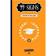 99 Signs You Are in College