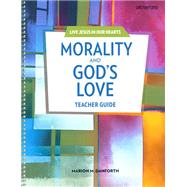 Morality and God's Love Teacher Manual