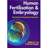 Human Fertilisation and Embryology Regulating the Reproductive Revolution