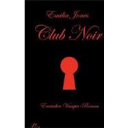 Club Noir: Erotischer Vampir-roman