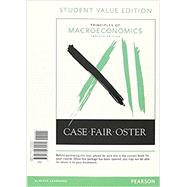 Principles of Macroeconomics, Student Value Edition Plus MyLab Economics with Pearson eText -- Access Card Package