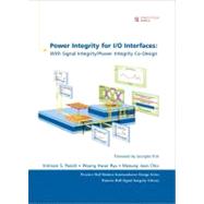 Power Integrity for I/O Interfaces With Signal Integrity/ Power Integrity Co-Design