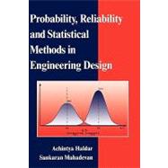 Probability, Reliability, and Statistical Methods in Engineering Design