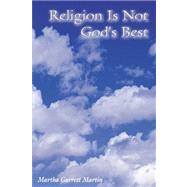 Religion Is Not God's Best