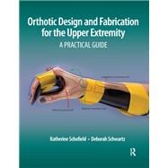 Orthotic Design and Fabrication for the Upper Extremity