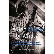 Is God Funky or What?