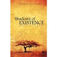 Shadows of Existence : An Anthology of Poetry