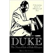 Duke : The Musical Life of Duke Ellington