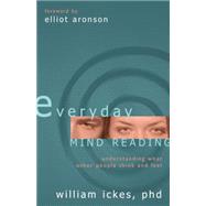 Everyday Mind Reading Understanding What Other People Think and Feel