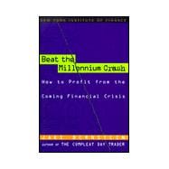 Beat the Millennium Crash: How to Profit from the Coming Financial Crisis